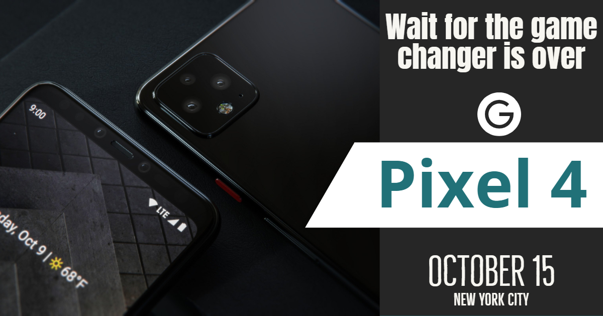 Pixel 4 - Big Boy is coming. 1
